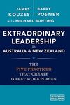 Extraordinary Leadership in Australia and New Zealand: The Five Practices that Create Great Workplaces