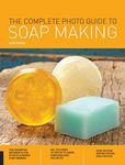 The Complete Photo Guide to Soap Ma