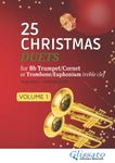 25 Christmas Duets for Trumpet or Trombone treble clef - vol.1: easy for beginner/intermediate (50 Christmas Duets for Bb Trumpet/Cornet or Trombone/Euphonium treble clef)