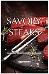 Savory Steaks: Appetizing Steak Recipes for Beginners