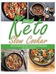 Keto Slow Cooker Cookbook: Healthy,