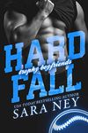 Hard Fall: A Team Owners Daughter, Enemies to Lovers, Grumpy Sunshine, Sports Romance (Trophy Boyfriends Book 2)