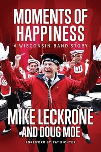 Moments of Happiness: A Wisconsin Band Story