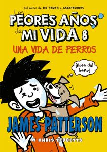 Los peores años de mi vida 8: Una vida de perros: 22 (Novela Gráfica)