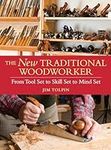 The New Traditional Woodworker: From Tool Set to Skill Set to Mind Set