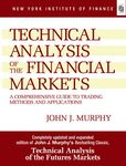 Technical Analysis of the Financial Markets: A Comprehensive Guide To Trading Methods And Applications (Special Indian Edition)