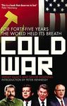 Cold War: For Forty-five Years the 