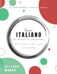 Learn ITALIANO Workbook for Beginners: A0-A1 Level, Easy, Fun, 400+ Words (Impara L'ITALIANO Per Principianti: Livello A0-A1, Facile, Divertente, 400+ Parole)