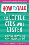 How To Talk So Little Kids Will Lis