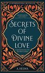 Secrets of Divine Love: A Spiritual Journey into the Heart of Islam (Studying Qur'an & Hadith Book 2)