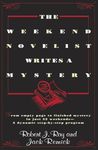 The Weekend Novelist Writes a Mystery: From empty space to finished mystery in just 52 weekends - A dynamic step-by-step program