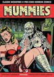 Mummies!: Classic Monsters of Pre-Code Horror Comics