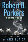 Robert B. Parker's Broken Trust (Spenser Book 51)