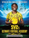 SV2's Ultimate Football Academy: Top tips, epic tricks, smooth skills and pro secrets