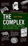 The Complex: How the Military Invades Our Everyday Lives