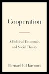 Cooperation: A Political, Economic, and Social Theory