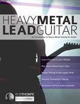 Heavy Metal Lead Guitar: An Introduction to Heavy Metal Soloing for Guitar: Volume 2 (Learn How to Play Heavy Metal Guitar)