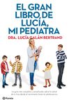 El gran libro de Lucía, mi pediatra La guía más completa y actualizada sobre la salud de tu hijo desde el nacimiento a la adolescencia (No Ficción)(edición en español)