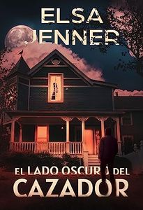 El lado oscuro del Cazador: Suspense romántico