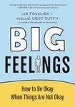 Big Feelings: How to Be Okay When Things Are Not Okay