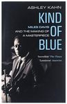 Kind of Blue: Miles Davis and the Making of a Masterpiece