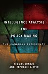 Intelligence Analysis and Policy Making: The Canadian Experience