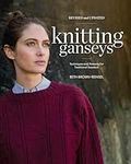 Knitting Ganseys, Revised and Updat