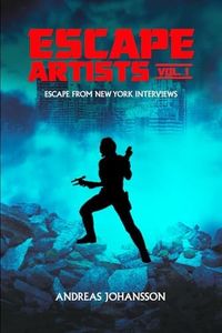 Escape Artists Vol. 1: Escape from New York Interviews