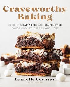 Craveworthy Baking: Delicious Dairy-Free and Gluten-Free Cakes, Cookies, Breads, and More