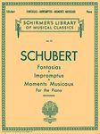 Fantasias, Impromptus, Moments Musicaux: Schirmer Library of Classics Volume 75 Piano Solo