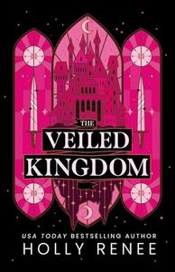 The Veiled Kingdom (The Veiled Kingdom Series)