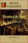 Angelique - Marquise of The Angels (Complete and Unabridged): 1 - Childhood (Angelique Books)