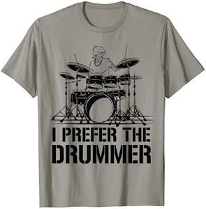 I Prefer The Drummer, divertente gruppo di musica rock, fan dei batteristi Maglietta