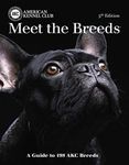 Meet the Breeds, 5th Edition: A Guide to 198 AKC Breeds (CompanionHouse Books) Over 300 Photos, Breed Descriptions, Size, Temperament, Color, Coat, Exercise and Grooming Requirements, Origin, and More