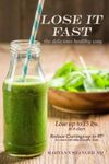 Lose It FAsT: the delicious healthy