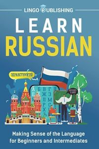 Learn Russian: Making Sense of the Language for Beginners and Intermediates