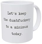 Wampumtuk Let's Keep The Annoyance to A Minimum Today, Office Friendship Job 11 Ounces Funny Coffee Mug