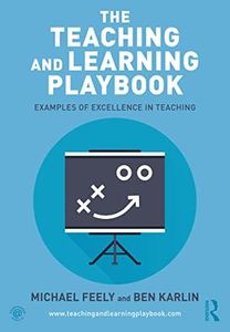 The Teaching and Learning Playbook: Examples of Excellence in Teaching