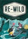 Re-Wild: 50 Paths to Reconnect with
