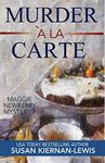 Murder à la Carte: A French Countryside Village Romantic Mystery with a WWII Twist (The Maggie Newberry Mystery Series Book 2)