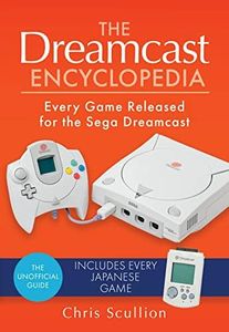 Dreamcast Encyclopedia: Every Game Released for the Sega Dreamcast