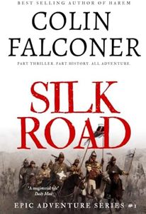 Silk Road: A haunting story of adventure, romance and courage: 1