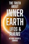 The Truth About Inner Earth: UFOs & Aliens