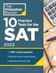 10 Practice Tests for the SAT, 2023: Extra Prep to Help Achieve an Excellent Score (The Princeton Review)