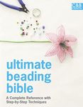 Ultimate Beading Bible: A complete reference with step-by-step techniques (Ultimate Guides)