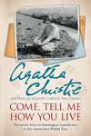 Come, Tell Me How You Live: An Archaeological Memoir