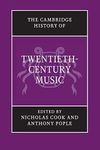 The Cambridge History of Twentieth-Century Music (The Cambridge History of Music)