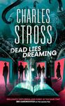 Dead Lies Dreaming: Book 1 of the New Management, A new adventure begins in the world of the Laundry Files