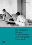 The Bauhaus in Calcutta (Edition Bauhaus) by Sria Chatterjee (2013-12-31)