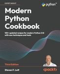 Modern Python Cookbook - Third Edition: 130+ updated recipes for modern Python 3.12 with new techniques and tools